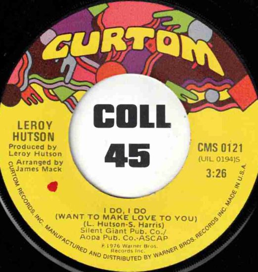 LeroyHutson-IDoIDo(WantToMakeLoveToYou)-Curtom45LABELA01