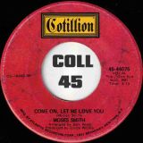 Moses Smith – Keep On Strivin’ b/w Come On, Let Me Love You – Cotillion 7″