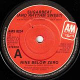 Nine Below Zero – Sugarbeat (And Rhythm Sweet) b/w Easy Street, SE17 – A&M UK DJ 7″
