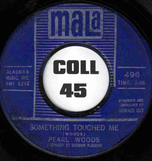 Pearl Woods - Something Touched Me b/w I'm Gonna Stick With You - Mala DJ 7"