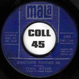 Pearl Woods – Something Touched Me b/w I’m Gonna Stick With You – Mala DJ 7″
