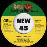 Preston Shannon – The Way I Love You b/w Be With Me Tonight – Soul Junction UK 7″