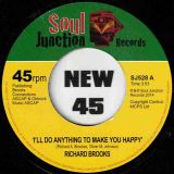Richard Brooks – I’ll Do Anything To Make You Happy b/w With All My Heart – Soul Junction UK 7″