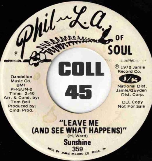 Sunshine - Leave Me (And See What Happens) b/w Goin' Home To An Empty House - Phil L.A. Of Soul DJ 7"