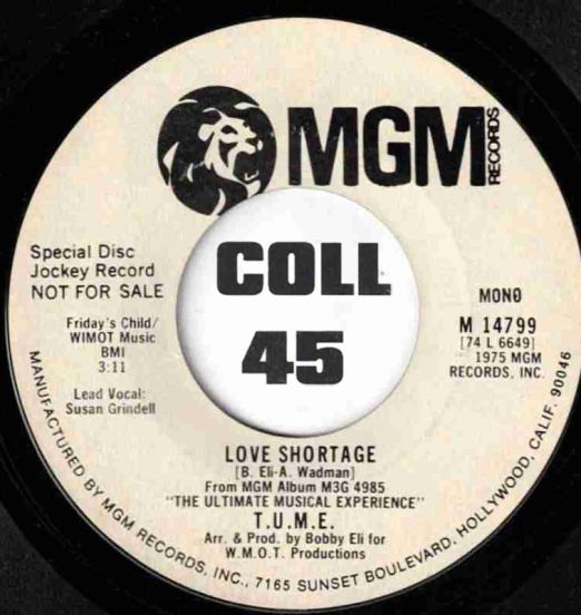 T.U.M.E. - Love Shortage (Stereo) b/w Love Shortage (Mono) - MGM DJ 7"