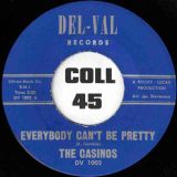The Casinos – If I Told You b/w Everybody Can’t Be Pretty – Del-Val 7″