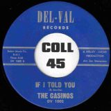 The Casinos – If I Told You b/w Everybody Can’t Be Pretty – Del-Val 7″