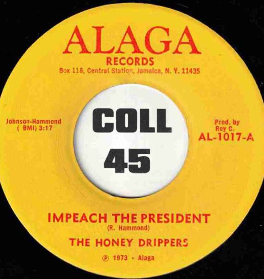 The Honey Drippers - Impeach The President b/w Roy C's Theme - Alaga 7"