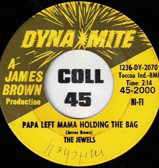 The Jewels - Papa Left Mama Holding The Bag b/w This Is My Story - Dynamite 7"