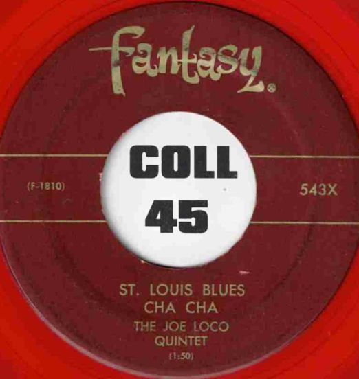 The Joe Loco Quintet - St. Louis Blues Cha Cha Cha b/w Bella Merecumbe - Fantasy 7"