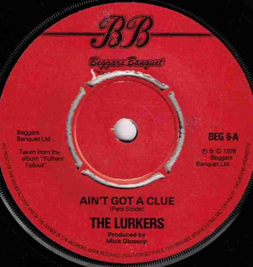 The Lurkers - Ain't Got A Clue - Beggars Banquet UK 7"