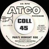 The Sweet Delights & The Delights Orchestra – Baby Be Mine b/w Paul’s Midnight Ride – ATCO DJ 7″