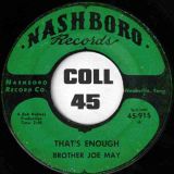 Brother Joe May – That’s Enough b/w Trouble In My Way – Nashboro 7″