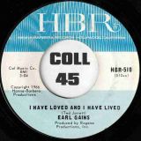 Earl Gains – Don’t Take My Kindness For A Weakness b/w I Have Loved And I Have Lived – HBR 7″