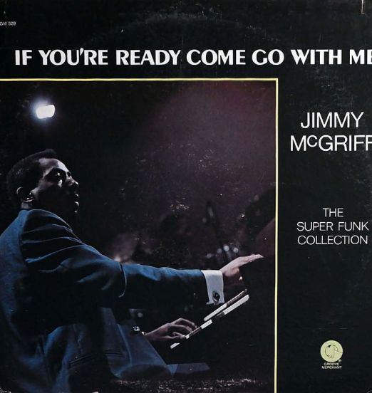 Jimmy McGriff - If You're Ready Come Go With Me - Groove Merchant LP