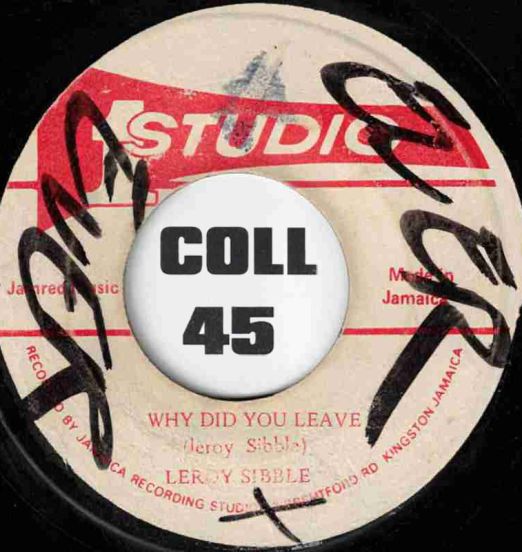 Leroy Sibble & Soundimensions - Why Did You Leave b/w Why Did You Leave Pt. 2 - Studio One JA 7"