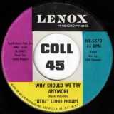 “Little Esther” Phillips – Why Should We Try Anymore b/w While It Lasted – Lenox 7″