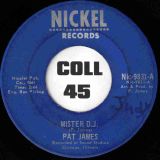 Pat James – Mister D.J. b/w Play That Thang – Nickel 7″