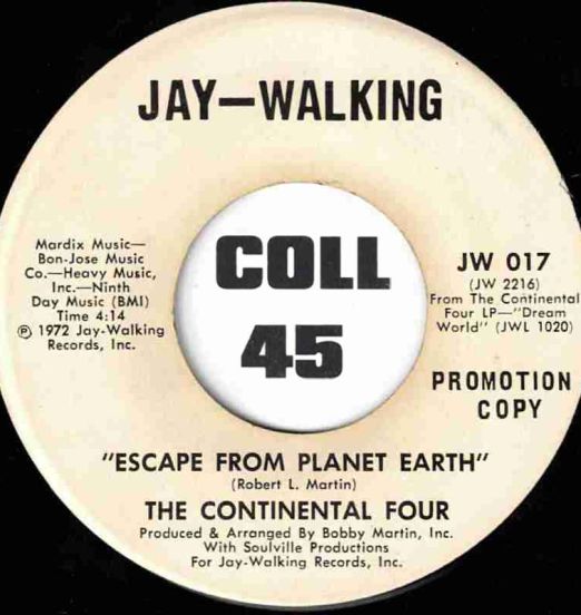 The Continental Four - Escape From Planet Earth b/w Take A Little Time (To Know Me) - Jay-Walking DJ 7"