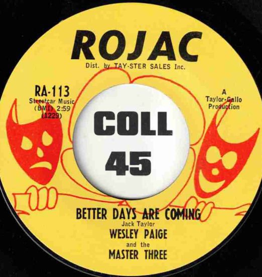 Wesley Paige - I've Got To Find Out For Myself  b/w Better Days Are Coming - Rojac 7"