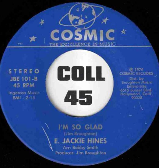 E. Jackie Hines - I'm So Glad b/w I'm Not The Fool - Cosmic 7"
