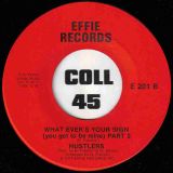 Hustlers – What Ever’s Your Sign (You Got To Be Mine) Part 1 b/w Part 2 – Effie 7″