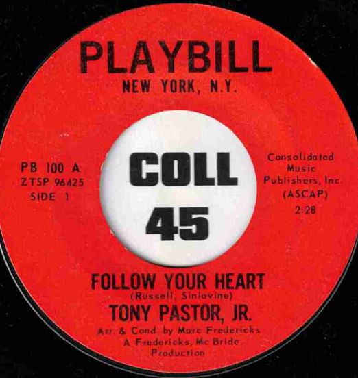 Tony Pastor Jr. - Follow Your Heart b/w Love, Don't Be A Stranger - Playbill 7"