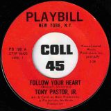 Tony Pastor Jr. – Follow Your Heart b/w Love, Don’t Be A Stranger – Playbill 7″